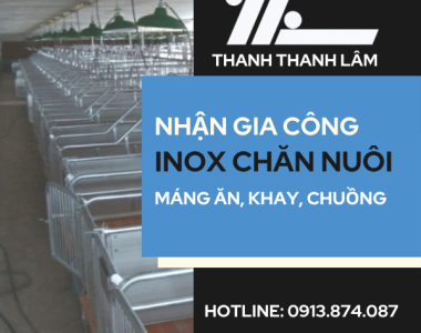 Gia công inox chăn nuôi - Giải pháp tối ưu cho trang trại chăn nuôi lớn nhỏ
