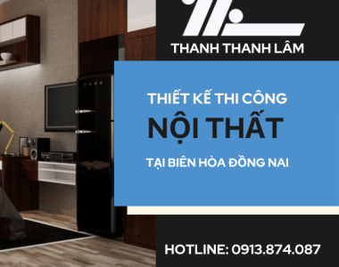 THI CÔNG NỘI THẤT BIÊN HÒA ĐỒNG NAI